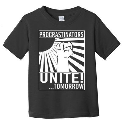 Procrastinators Unite Tomorrow Toddler T-Shirt