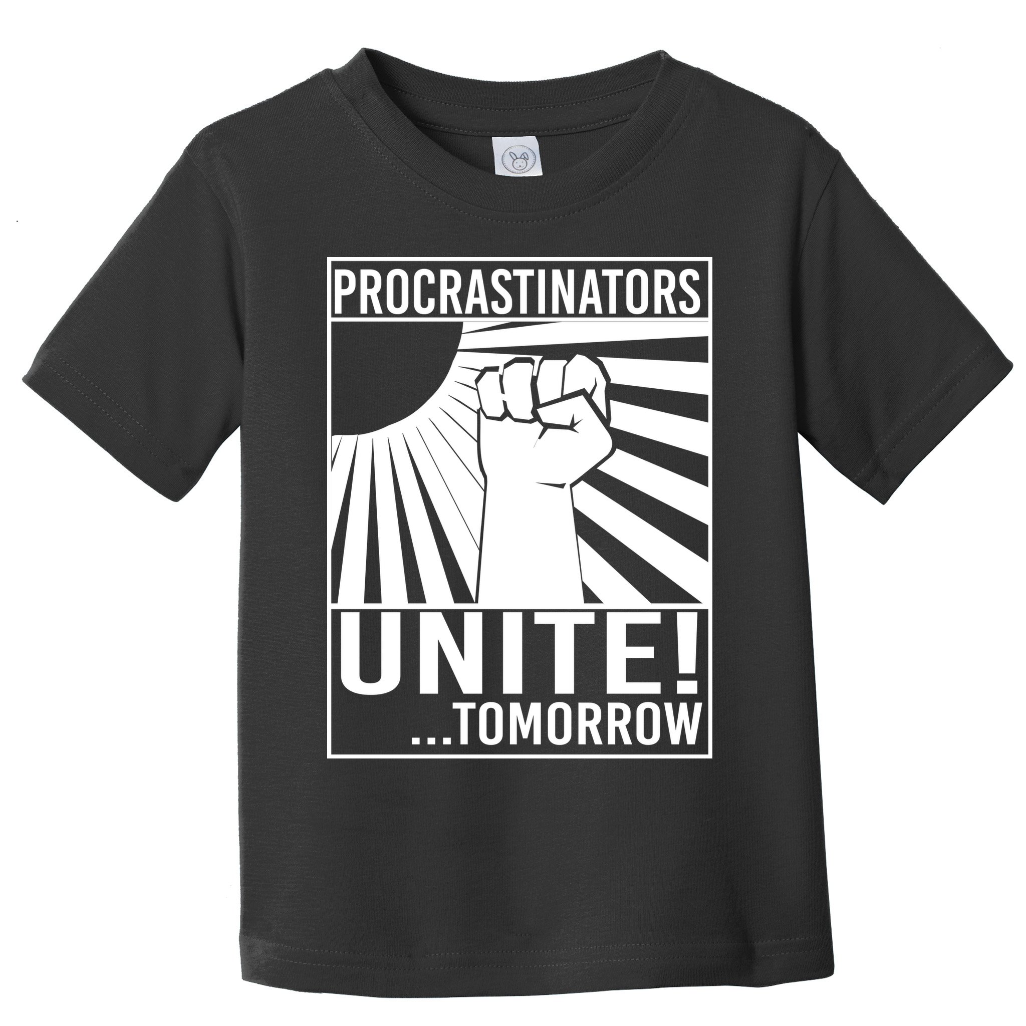 Procrastinators Unite Tomorrow Toddler T-Shirt
