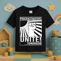 Procrastinators Unite Tomorrow Toddler T-Shirt