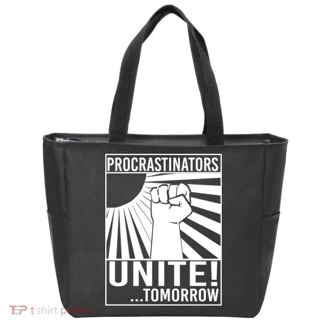 Procrastinators Unite Tomorrow Zip Tote Bag