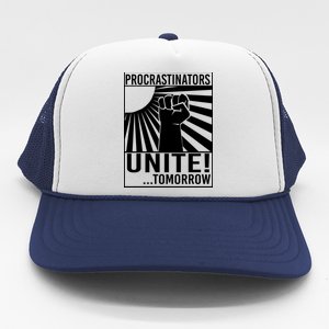 Procrastinators Unite Tomorrow Trucker Hat