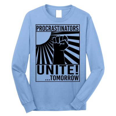 Procrastinators Unite Tomorrow Long Sleeve Shirt