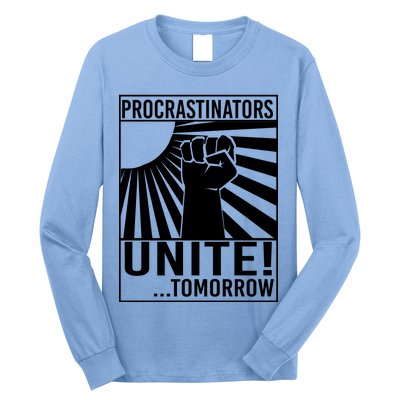 Procrastinators Unite Tomorrow Long Sleeve Shirt