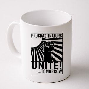 Procrastinators Unite Tomorrow Coffee Mug