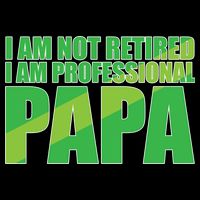 Professional Papa Im Not Retired Flexfit Unipanel Trucker Cap