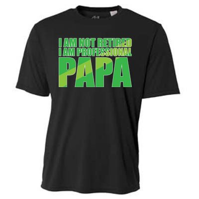 Professional Papa Im Not Retired Cooling Performance Crew T-Shirt