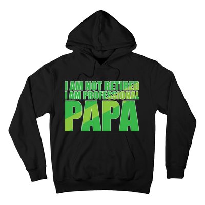 Professional Papa Im Not Retired Hoodie