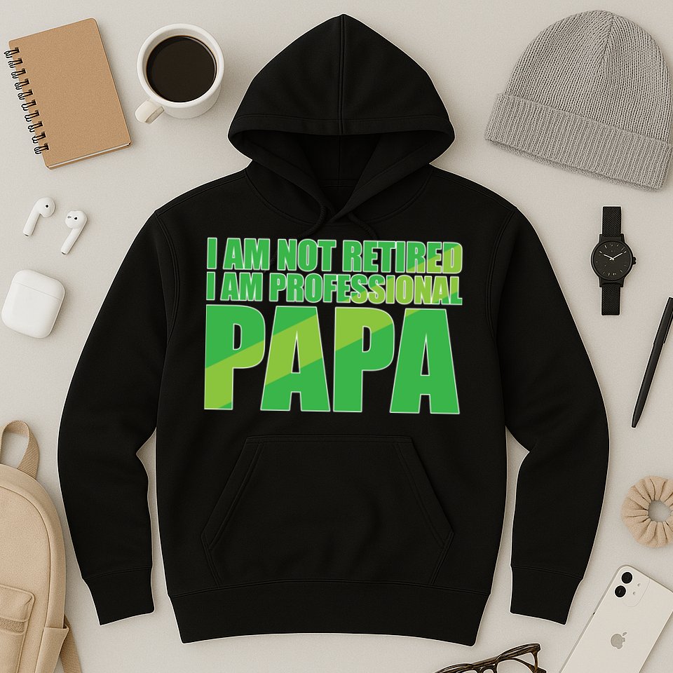 Professional Papa Im Not Retired Hoodie