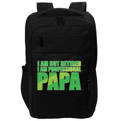 Professional Papa Im Not Retired Impact Tech Backpack