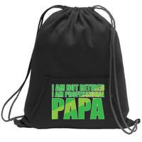 Professional Papa Im Not Retired Sweatshirt Cinch Pack Bag