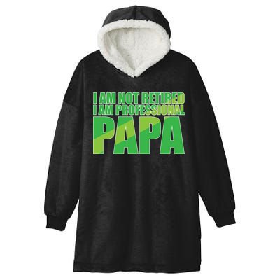 Professional Papa Im Not Retired Hooded Wearable Blanket