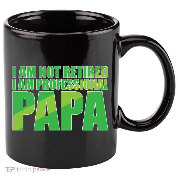 Professional Papa Im Not Retired 11oz C Handle Ceramic Mug