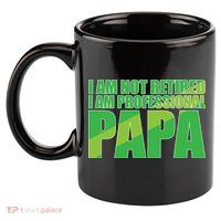 Professional Papa Im Not Retired 11oz C Handle Ceramic Mug