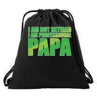 Professional Papa Im Not Retired Drawstring Bag