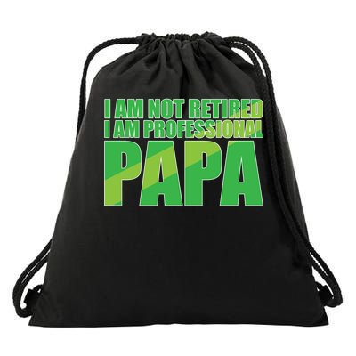 Professional Papa Im Not Retired Drawstring Bag