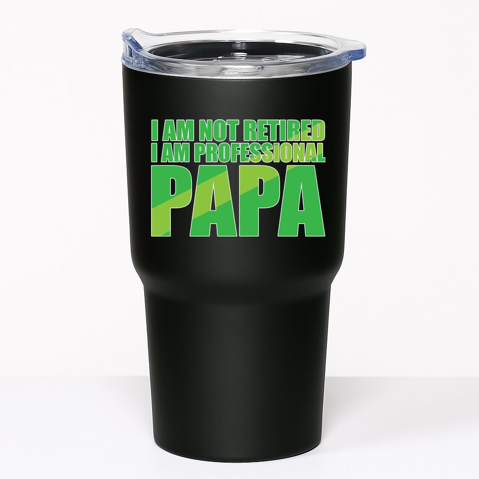 Professional Papa Im Not Retired Tumbler