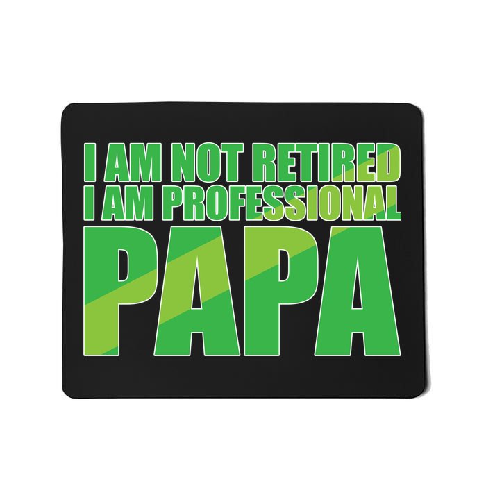 Professional Papa Im Not Retired Mousepad