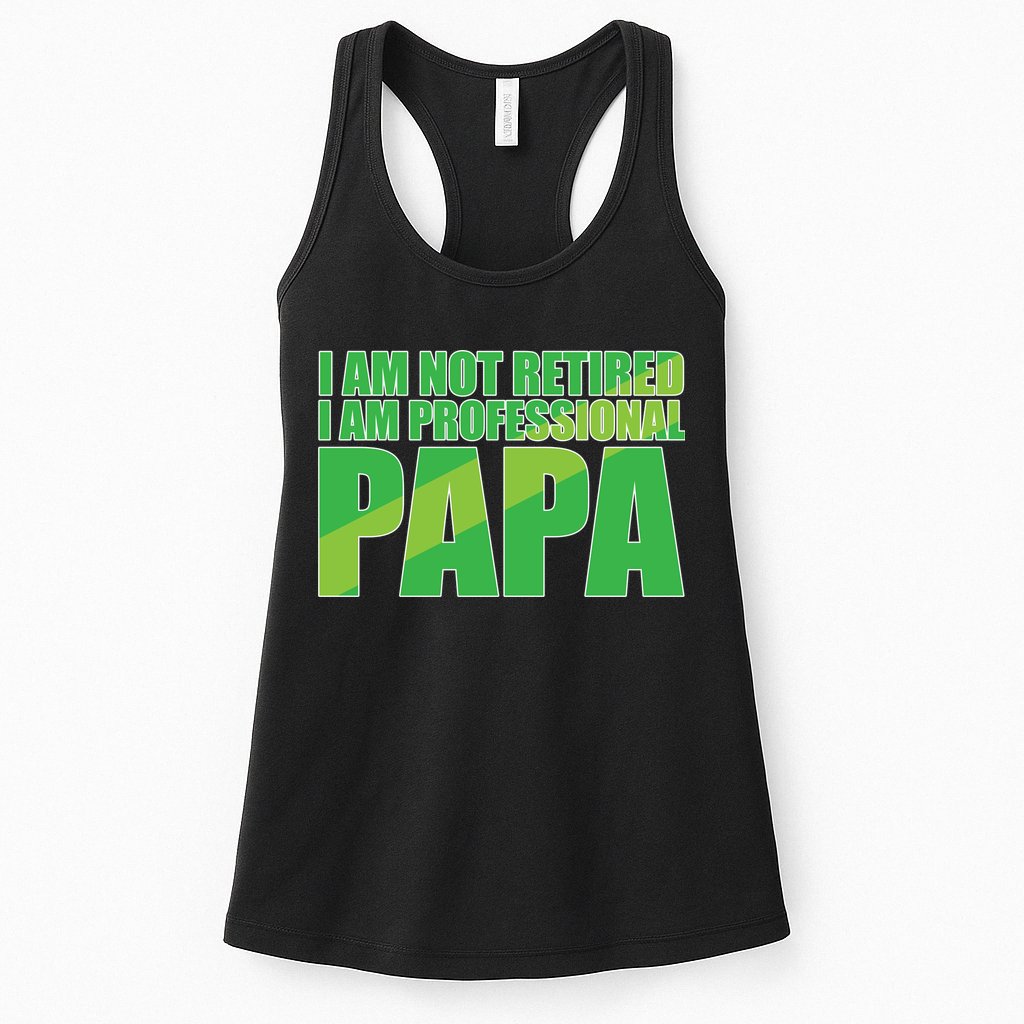 Professional Papa Im Not Retired Womens Tank Top