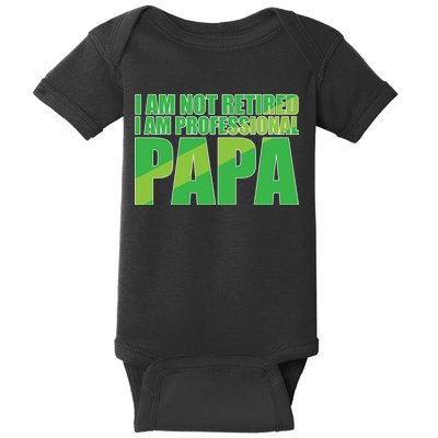 Professional Papa Im Not Retired Baby Bodysuit