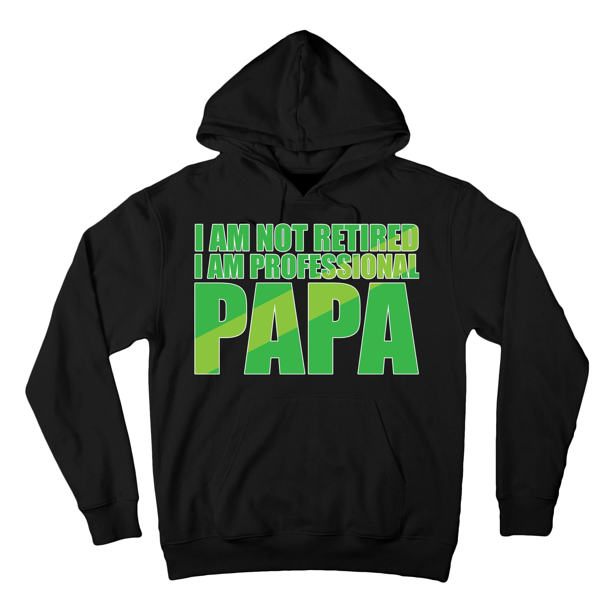 Professional Papa Im Not Retired Tall Hoodie