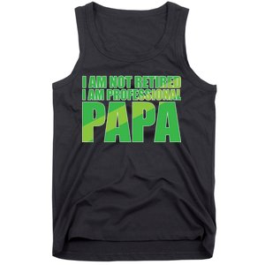 Professional Papa Im Not Retired Tank Top