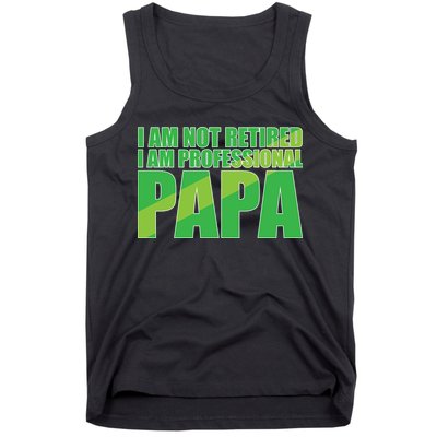 Professional Papa Im Not Retired Tank Top