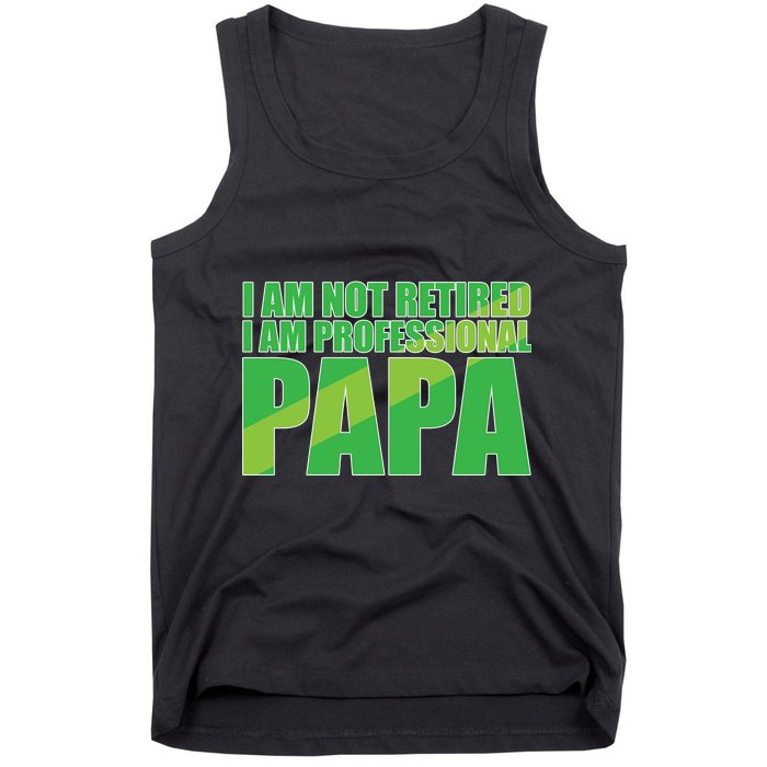 Professional Papa Im Not Retired Tank Top