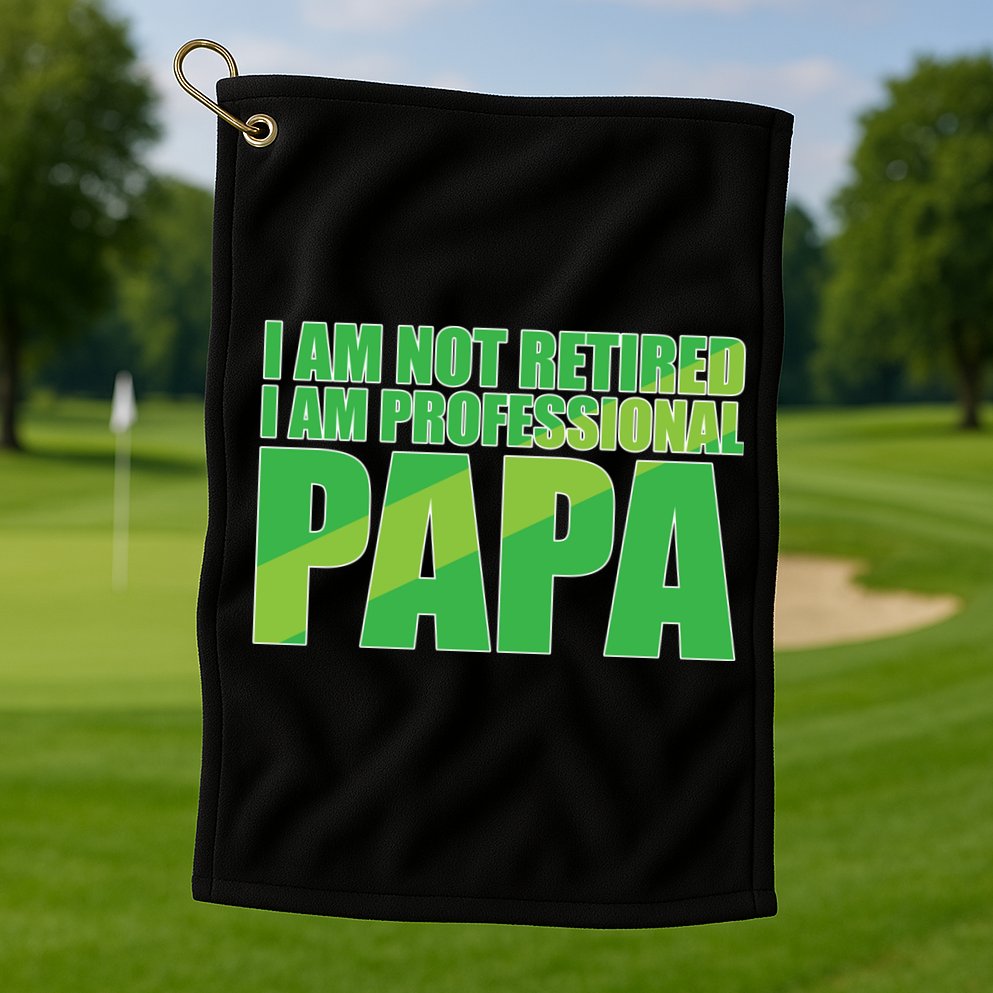 Professional Papa Im Not Retired Golf Towel