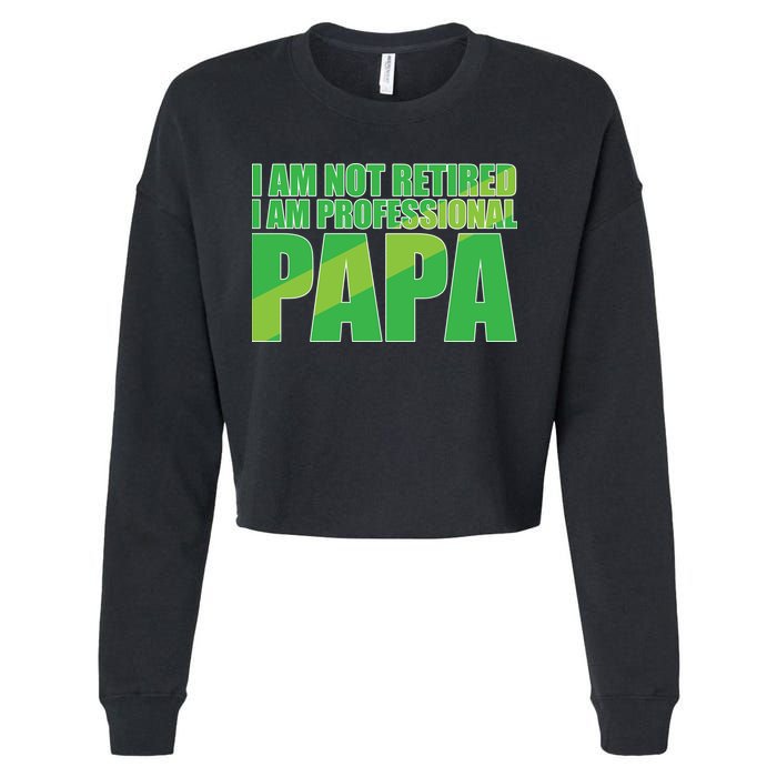 Professional Papa Im Not Retired Cropped Pullover Crew