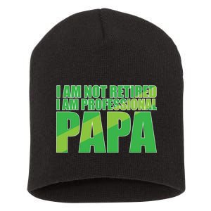 Professional Papa Im Not Retired Short Acrylic Beanie