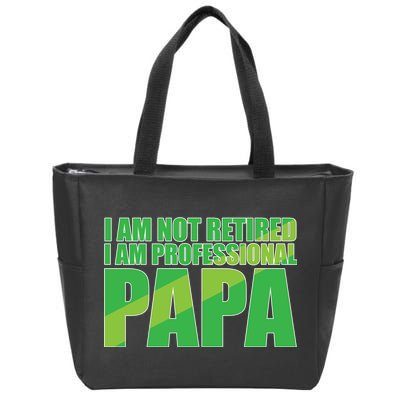 Professional Papa Im Not Retired Zip Tote Bag