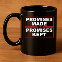 Promises Made Promises Kept Donald Trump 11oz C Handle Ceramic Mug