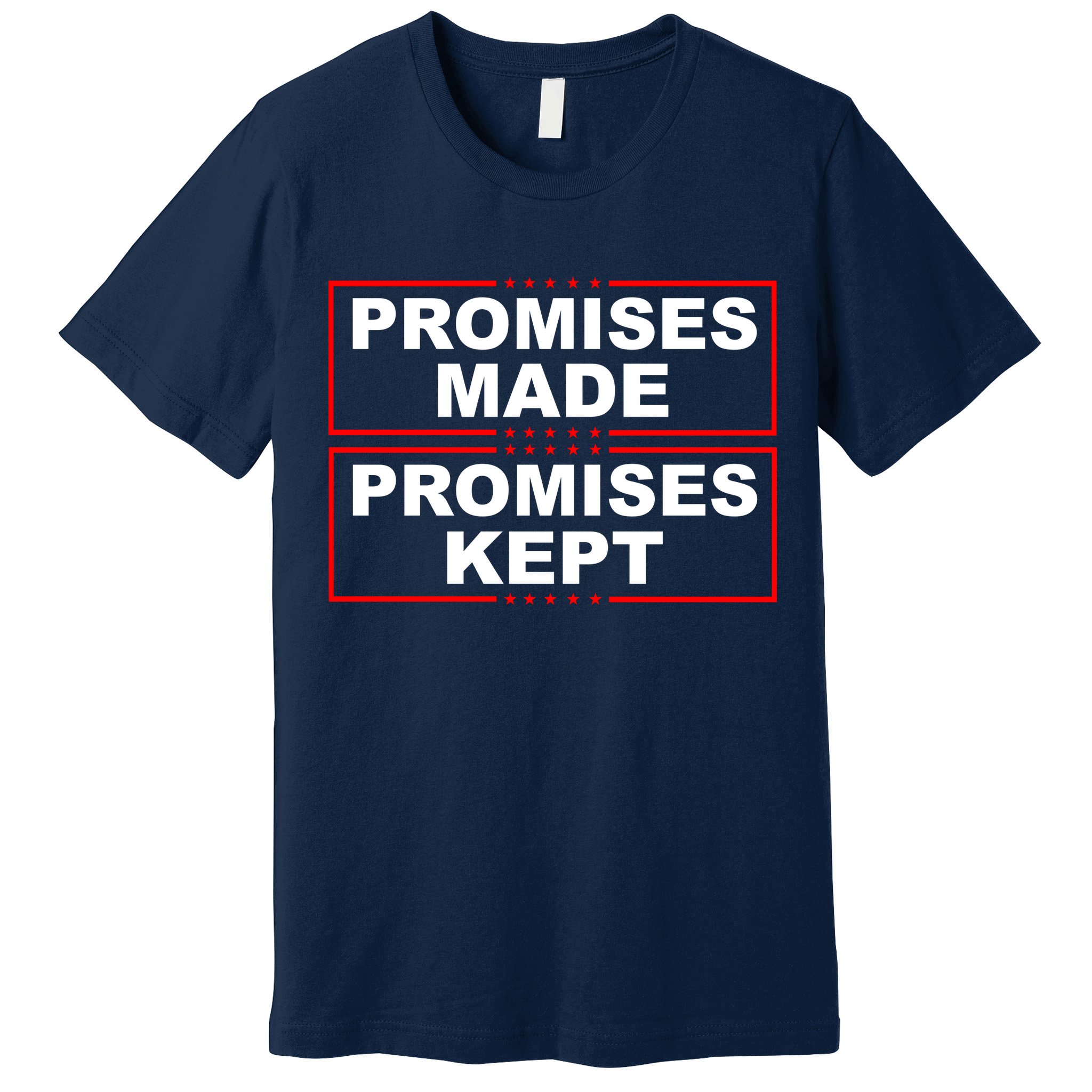 Promises Made Promises Kept Donald Trump Premium T-Shirt