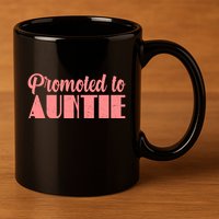 Promoted To Auntie New Baby Niece Nephew 11oz C Handle Ceramic Mug