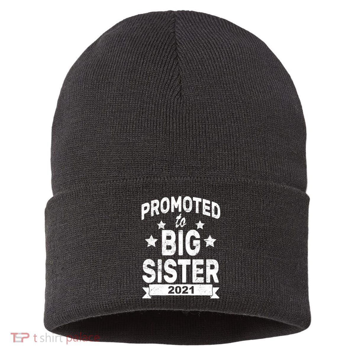 Promoted To Big Sister 2021 Sustainable Knit Beanie