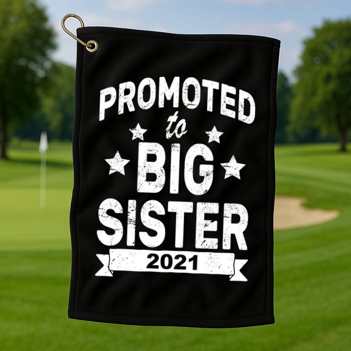 Promoted To Big Sister 2021 Golf Towel