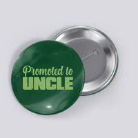Promoted to Uncle New Baby Niece Nephew  Button