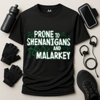 Prone To Shenanigans And Malarkey Performance Shirt