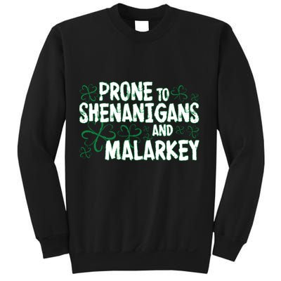 Prone To Shenanigans And Malarkey Sweatshirt