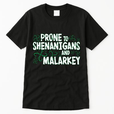 Prone To Shenanigans And Malarkey Tall T-Shirt