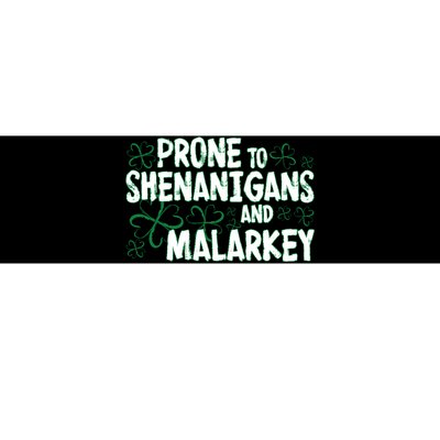 Prone To Shenanigans And Malarkey Bumper Sticker