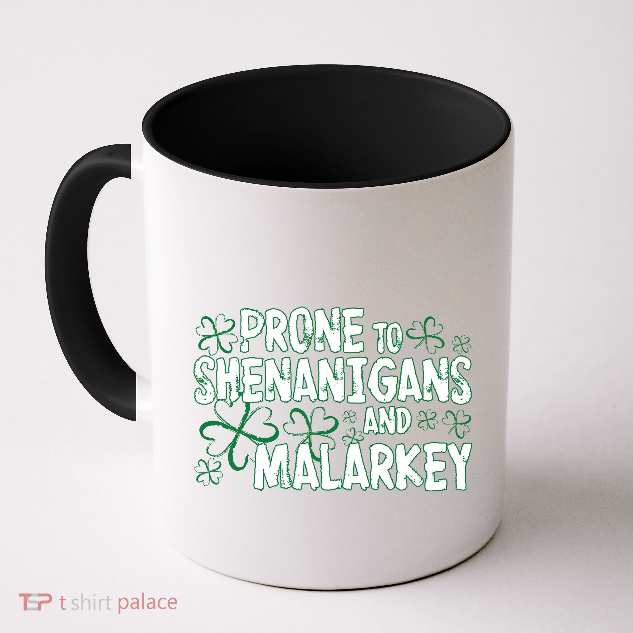 Prone To Shenanigans And Malarkey Mug