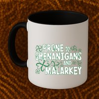 Prone To Shenanigans And Malarkey Mug