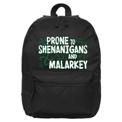 Prone To Shenanigans And Malarkey 16 in Basic Backpack