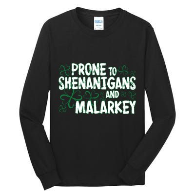Prone To Shenanigans And Malarkey Tall Long Sleeve T-Shirt