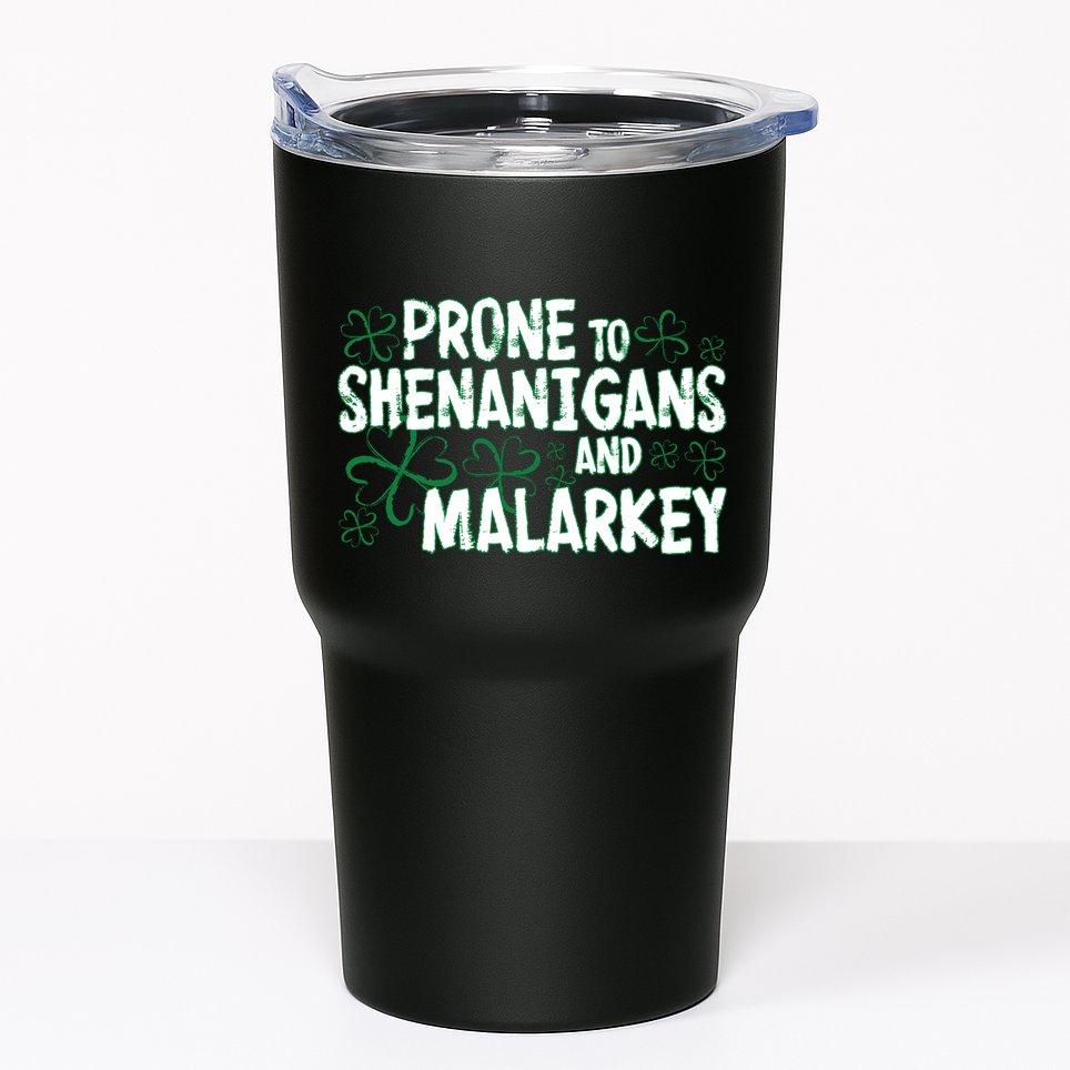 Prone To Shenanigans And Malarkey Tumbler