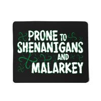 Prone To Shenanigans And Malarkey Mousepad