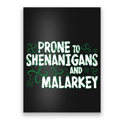 Prone To Shenanigans And Malarkey Poster