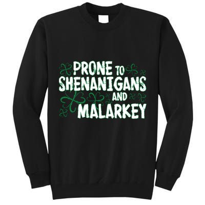 Prone To Shenanigans And Malarkey Tall Sweatshirt