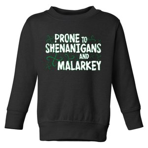 Prone To Shenanigans And Malarkey Toddler Sweatshirt